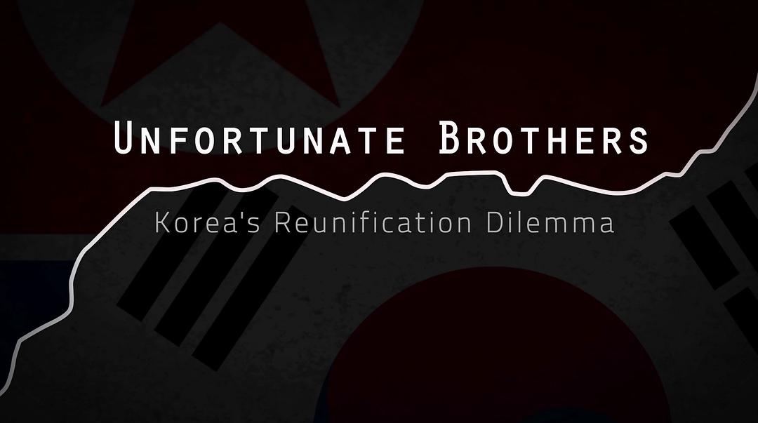 Unfortunate Brothers:Koreas Reunification Dilemma 剧照8